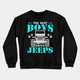 The Best Boys Drive Jeep Cute Dog Paws Father's Day Gift Jeep Boy Jeep Men Jeep Kid Jeeps Lover Crewneck Sweatshirt